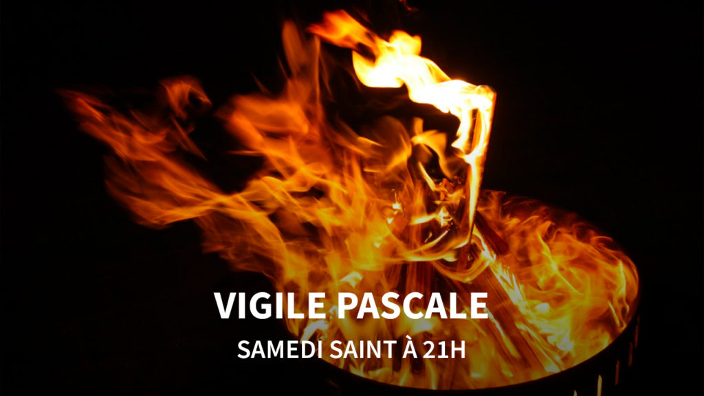 Samedi 4 avril : 21 Vigile Pascale